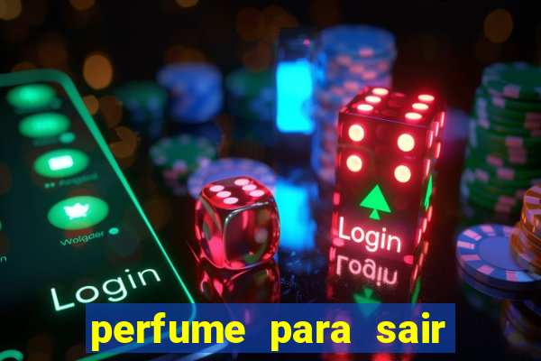 perfume para sair a noite